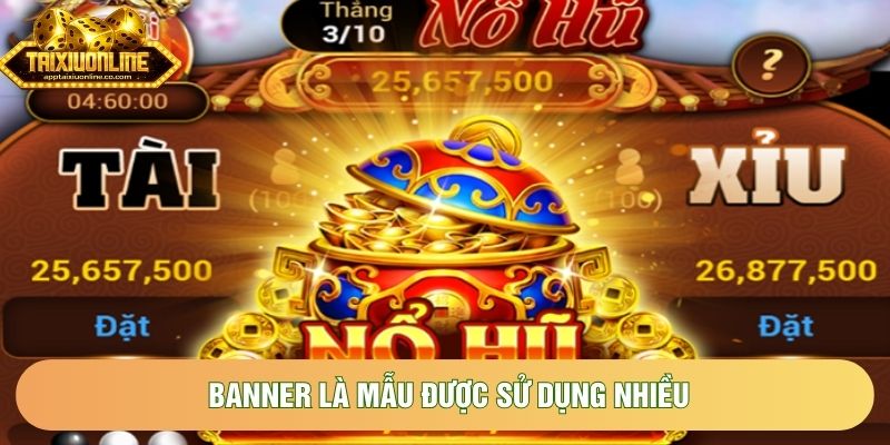 Banner là mẫu được sử dụng nhiều