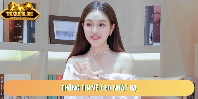 Thông tin về CEO Nhật Hạ