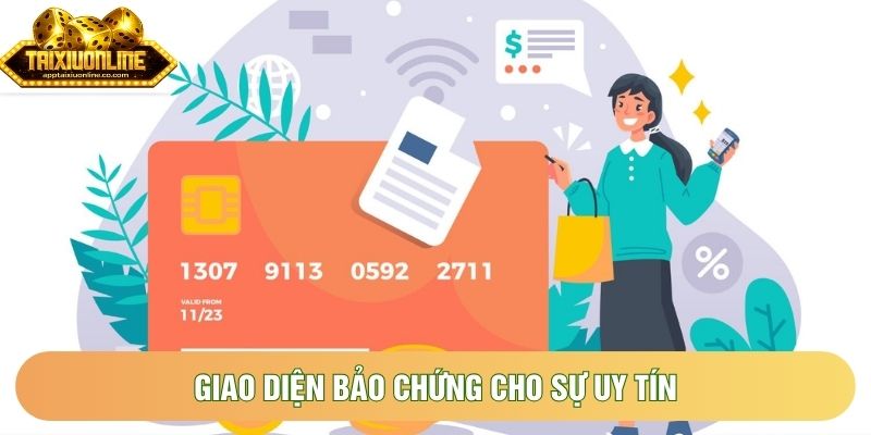 Giao diện bảo chứng cho sự uy tín Giao diện bảo chứng cho sự uy tín