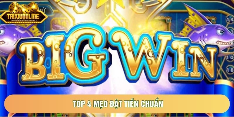 Top 4 mẹo đặt tiền chuẩn Top 4 mẹo đặt tiền chuẩn