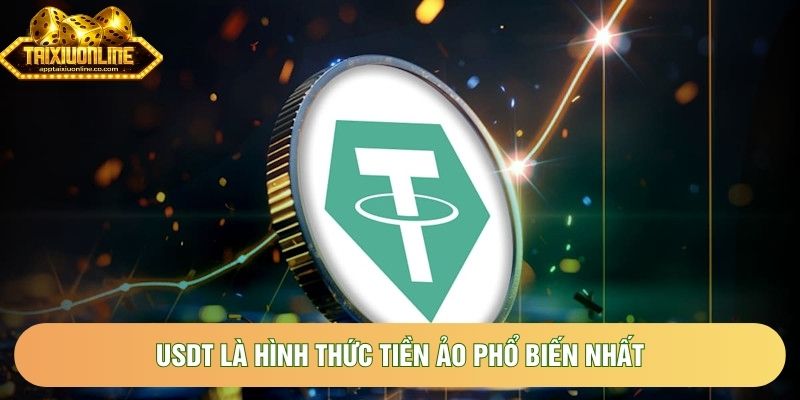 USDT là hình thức tiền ảo phổ biến nhất