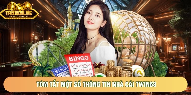 Tóm tắt một số thông tin nhà cái TWIN68